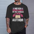 Never Underestimate An Old Woman Author Write Book T-Shirt Gifts for Him