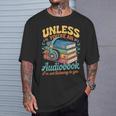 Unless You'Re An Audiobook I'm Not Listening Book Reader T-Shirt Gifts for Him