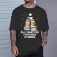 All I Want For Christmas Is Books Xmas Book Reader Reading T-Shirt Gifts for Him All I Want For Christmas Is Books Xmas Book Reader Reading T-Shirt Gifts for Him