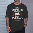 I Will Read Books Bookworm Book Lover Teacher Book Readers T-Shirt Gifts for Him