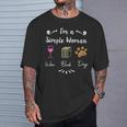 I Like Wine Reading Books And My Dog I'm A Simple Woman T-Shirt Gifts for Him I Like Wine Reading Books And My Dog I'm A Simple Woman T-Shirt Gifts for Him