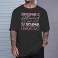 Women's Emotionally Attached To Fictional Characters Books T-Shirt Gifts for Him Women's Emotionally Attached To Fictional Characters Books T-Shirt Gifts for Him