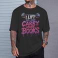 Women's I Lift So I Can Carry More Books Reader Weightlifting T-Shirt Gifts for Him