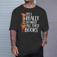 Yes I Really Do Need All These Books Giraffe Zoo Animal King T-Shirt Gifts for Him
