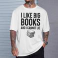 I Like Big Books And I Cannot Lie ShirtBookworm Book Lover T-Shirt Gifts for Him