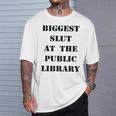 Biggest Slut At The Public Library Book Lover T-Shirt Gifts for Him Biggest Slut At The Public Library Book Lover T-Shirt Gifts for Him