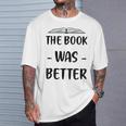 The Book Was Better Cute Trendy Literacy Book Lover Awesome T-Shirt Gifts for Him