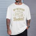 My Weekend Is All Booked Reading Book Lover T-Shirt Gifts for Him My Weekend Is All Booked Reading Book Lover T-Shirt Gifts for Him