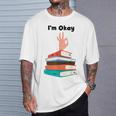 Too Many Books Book Lover I'm Okay Book Lovers Day T-Shirt Gifts for Him