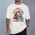 Books Coffee & Yarn Lover My Favorite Things T-Shirt Gifts for Him Books Coffee & Yarn Lover My Favorite Things T-Shirt Gifts for Him