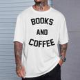 Books And Coffee Reading Lover T-Shirt Gifts for Him Books And Coffee Reading Lover T-Shirt Gifts for Him