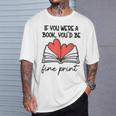 Books Are My Valentine If You Were a Book Youd Be Fine Print T-Shirt Gifts for Him