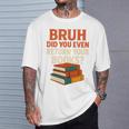 Bruh Did You Even Return Your Books Typography Premium Tri-Blend T-Shirt Gifts for Him