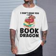 I Can't Hear You I Am a Book Dragon Reading Book T-Shirt Gifts for Him I Can't Hear You I Am a Book Dragon Reading Book T-Shirt Gifts for Him
