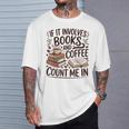 Coffee And Books Lover Quote Reading Enthusiast T-Shirt Gifts for Him