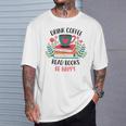 Drink Coffee Read Books Be Happy T-Shirt Gifts for Him Drink Coffee Read Books Be Happy T-Shirt Gifts for Him