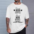Drink Good Coffee Read Good Books Daily Ritual T-Shirt Gifts for Him Drink Good Coffee Read Good Books Daily Ritual T-Shirt Gifts for Him