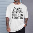 Easily Distracted By Horses And Books Horse Lover T-Shirt Gifts for Him Easily Distracted By Horses And Books Horse Lover T-Shirt Gifts for Him