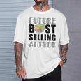 Future Best Selling Author Book Worm Writer T-Shirt Gifts for Him Future Best Selling Author Book Worm Writer T-Shirt Gifts for Him