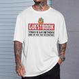 Guestbook Today My Birthday Sign Up For Festivities Birthday T-Shirt Gifts for Him