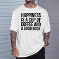Happiness Is A Cup Of Coffee And A Good Book Reading T-Shirt Gifts for Him Happiness Is A Cup Of Coffee And A Good Book Reading T-Shirt Gifts for Him