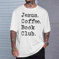 Jesus Coffee Book Club Christian Mom Life Faith God Si T-Shirt Gifts for Him