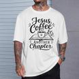 Jesus Coffee Another Chapter Christian Books Faith T-Shirt Gifts for Him Jesus Coffee Another Chapter Christian Books Faith T-Shirt Gifts for Him
