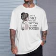Just A Girl Who Has Tattoos And Loves Books T-Shirt Gifts for Him Just A Girl Who Has Tattoos And Loves Books T-Shirt Gifts for Him
