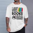 I Just Want To Read Books And Pet My Boston Terrier T-Shirt Gifts for Him
