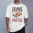 Leave Poetry To The Prose Literature Writer Book Author T-Shirt Gifts for Him