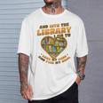 Library Lover Reading Books Librarian T-Shirt Gifts for Him Library Lover Reading Books Librarian T-Shirt Gifts for Him