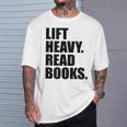Lift Heavy Read Books Gym Apparel Weightlifters And Readers T-Shirt Gifts for Him