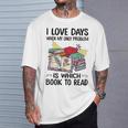 I Love Days When My Only Problem Is Which Book To Read T-Shirt Gifts for Him