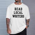 Read Local Author Support Independent Writers Indie Books T-Shirt Gifts for Him Read Local Author Support Independent Writers Indie Books T-Shirt Gifts for Him