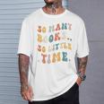 Reader-TShirt So Many Books Little Time Nerd Bookaholic T-Shirt Gifts for Him