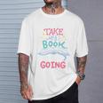 Reading Books Literature Quote Fiction Novel Nerd Bookaholic T-Shirt Gifts for Him