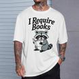 I Require Books Raccoon Reading For Book Lovers T-Shirt Gifts for Him I Require Books Raccoon Reading For Book Lovers T-Shirt Gifts for Him