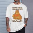 I Stay Home I Read Books I Pet My Cat I Regret Nothing Women T-Shirt Gifts for Him