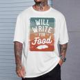 Will Write For Food Author Book Writer T-Shirt Gifts for Him Will Write For Food Author Book Writer T-Shirt Gifts for Him