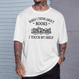 Women's Romance Novel Smut When I Think About Books I Touch My Shelf T-Shirt Gifts for Him Women's Romance Novel Smut When I Think About Books I Touch My Shelf T-Shirt Gifts for Him