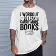 Women's I Workout So I Can Carry More Books Gym Lover T-Shirt Gifts for Him