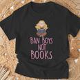 Ban Boys Not Books Cute Feminist Literacy Advocate T-Shirt Gifts for Old Men Ban Boys Not Books Cute Feminist Literacy Advocate T-Shirt Gifts for Old Men