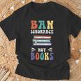 Ban Ignorance Not Books I Read Banned Books T-Shirt Gifts for Old Men