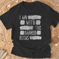 I Am With The Banned Books Reading Lovers Protest Book Bans T-Shirt Gifts for Old Men I Am With The Banned Books Reading Lovers Protest Book Bans T-Shirt Gifts for Old Men