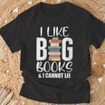 I LIKE BIG BOOKS & CANNOT LIE Reading Lover Pun Quote T-Shirt Gifts for Old Men