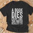 A Book Dies Every Time You Watch Reality Tv T-Shirt Gifts for Old Men