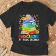 Book Flower Radicalized By Basic Decency Feminist LGBT T-Shirt Gifts for Old Men Book Flower Radicalized By Basic Decency Feminist LGBT T-Shirt Gifts for Old Men