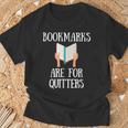 Book Reader Quote Bookmarks Are For Quitters Reading Saying T-Shirt Gifts for Old Men