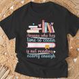 Book Reading Anyone Has Time To Clean Not Reading Enough T-Shirt Gifts for Old Men Book Reading Anyone Has Time To Clean Not Reading Enough T-Shirt Gifts for Old Men