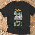 Book Reading Better Read Than Dead T-Shirt Gifts for Old Men
